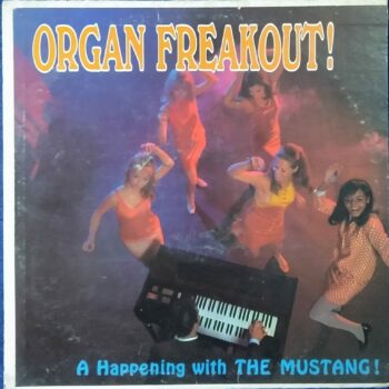 The Mustang – Organ Freakout! A Happening With The Mustang! - SF-28600 - LP Record, Condition - 95%