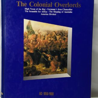 The Colonial Overlords - AD:1850-1900, (History of the World ) 1991- World History Book (Hardcover)